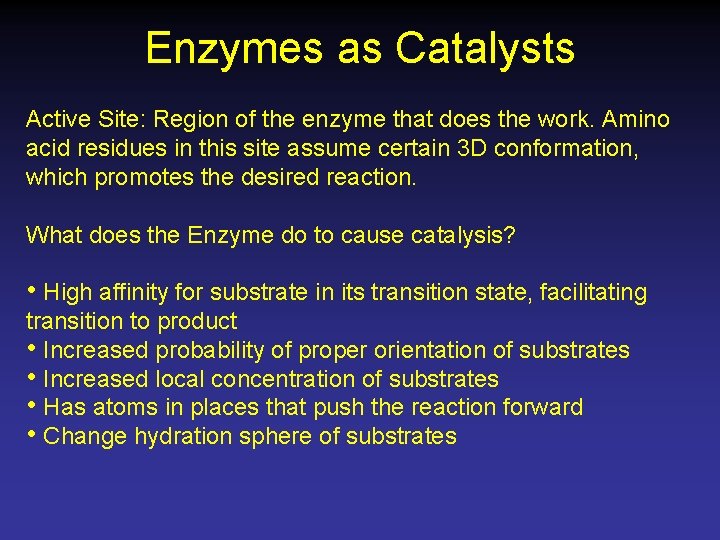 Enzymes as Catalysts Active Site: Region of the enzyme that does the work. Amino