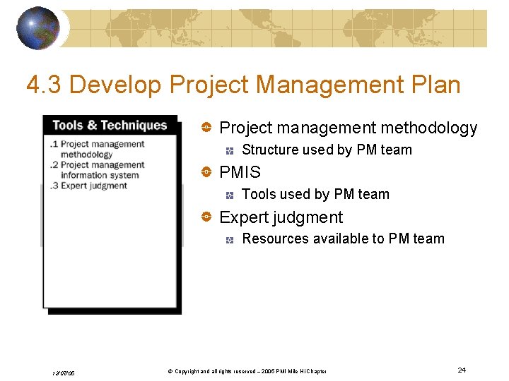 4. 3 Develop Project Management Plan Project management methodology Structure used by PM team