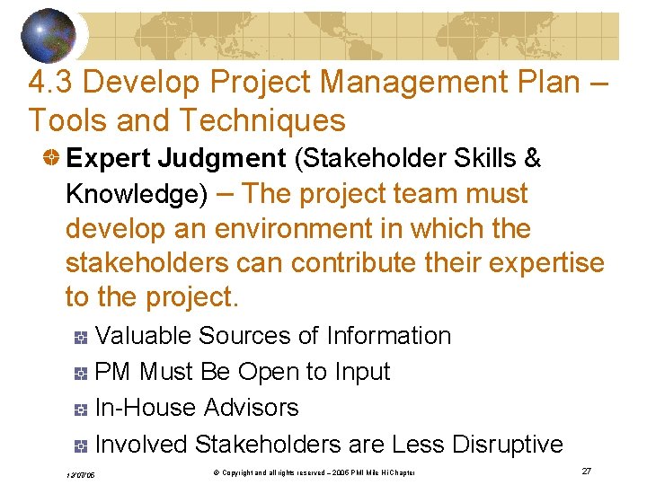 4. 3 Develop Project Management Plan – Tools and Techniques Expert Judgment (Stakeholder Skills