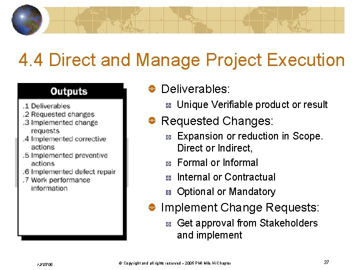 4. 4 Direct and Manage Project Execution Deliverables: Unique Verifiable product or result Requested