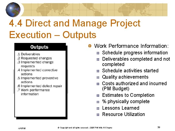 4. 4 Direct and Manage Project Execution – Outputs Work Performance Information: Schedule progress