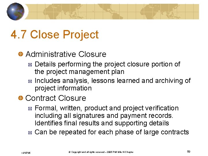 4. 7 Close Project Administrative Closure Details performing the project closure portion of the