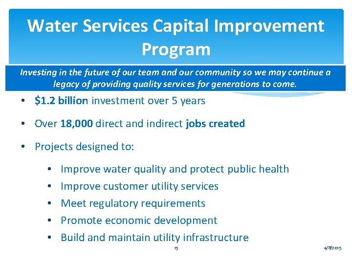 Water Services Capital Improvement Program Investing in the future of our team and our