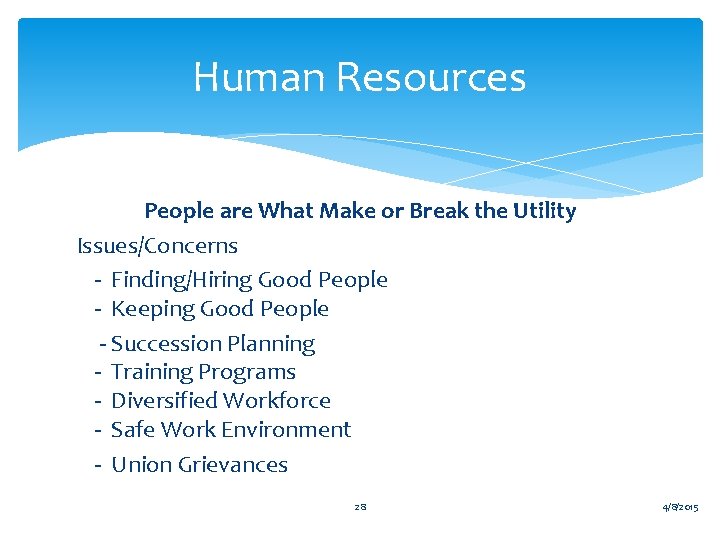 Human Resources People are What Make or Break the Utility Issues/Concerns - Finding/Hiring Good