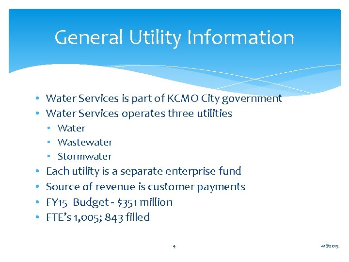 General Utility Information • Water Services is part of KCMO City government • Water