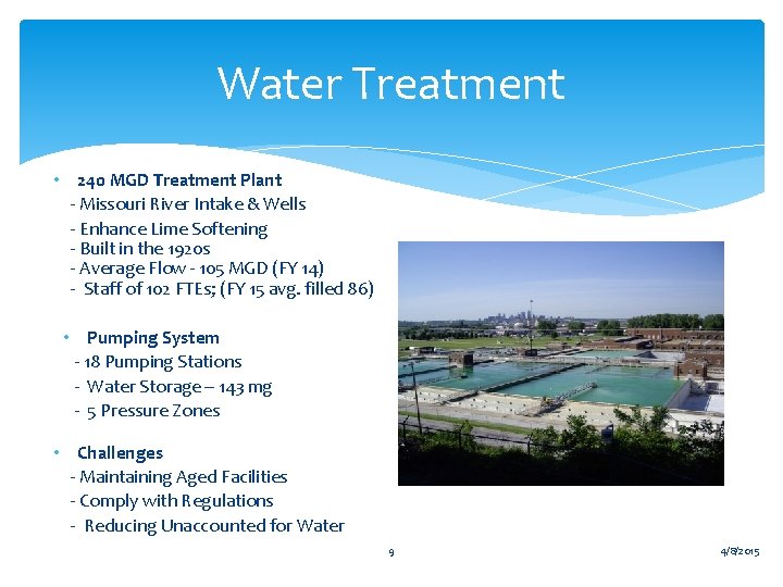 Water Treatment • 240 MGD Treatment Plant - Missouri River Intake & Wells -