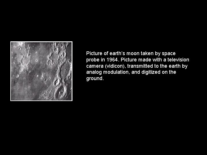 Origin of DIP Picture of earth’s moon taken by space probe in 1964. Picture