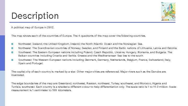 Description A political map of Europe in 2012. The map shows each of the