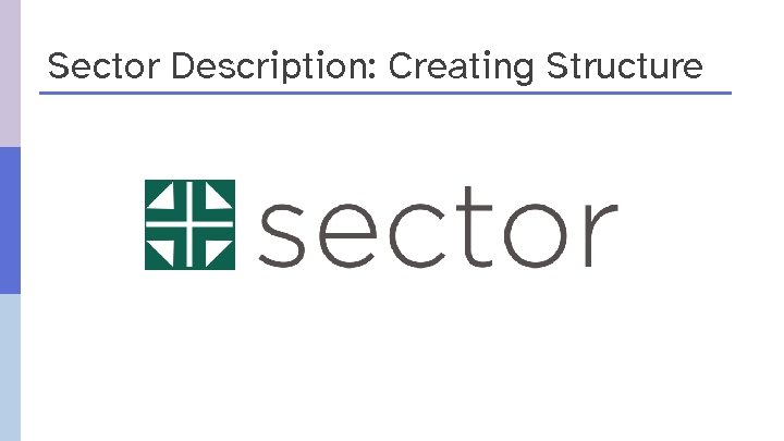 Sector Description: Creating Structure 