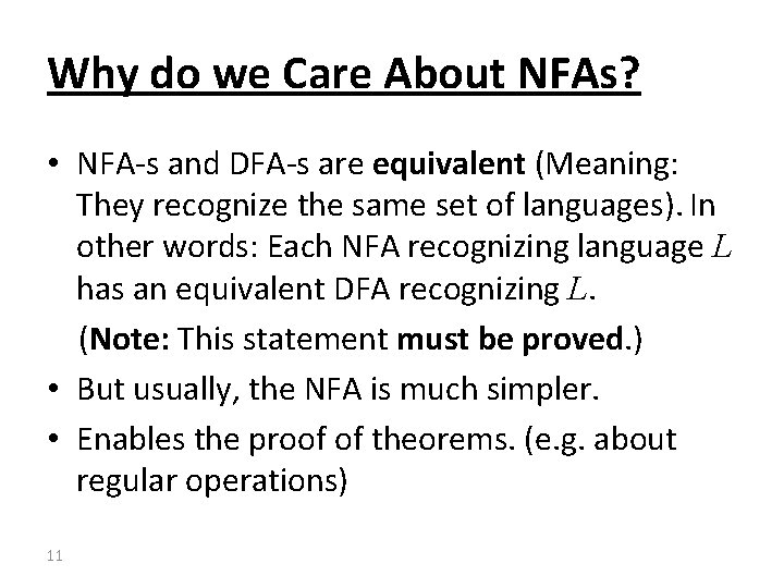 Why do we Care About NFAs? • NFA-s and DFA-s are equivalent (Meaning: They