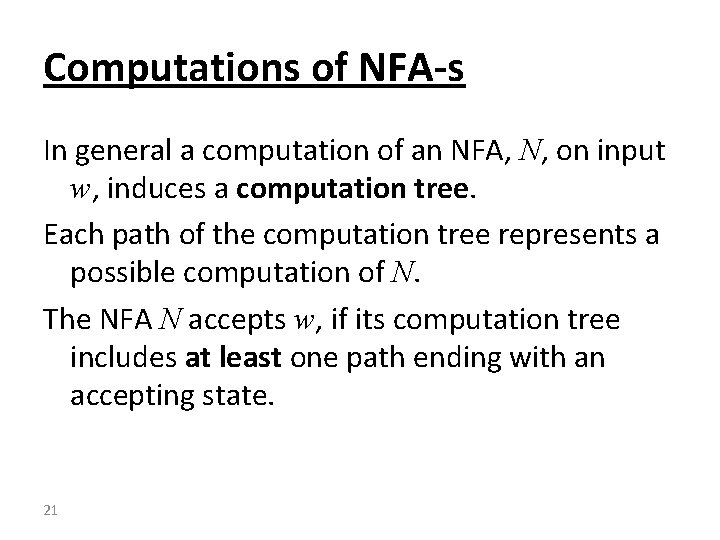 Computations of NFA-s In general a computation of an NFA, N, on input w,