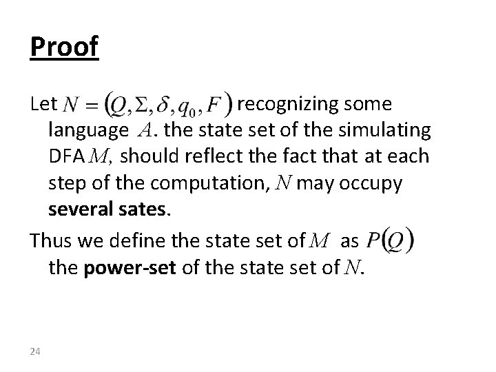 Proof Let recognizing some language A. the state set of the simulating DFA M,