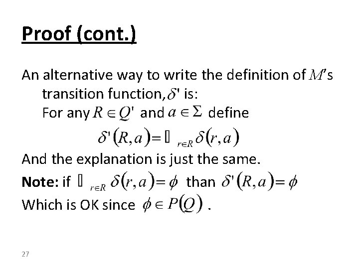 Proof (cont. ) An alternative way to write the definition of M’s transition function,