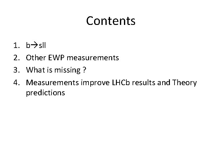 Contents 1. 2. 3. 4. b sll Other EWP measurements What is missing ?