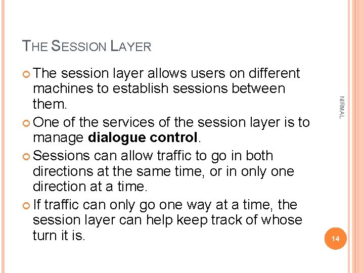 THE SESSION LAYER The NIRMAL session layer allows users on different machines to establish