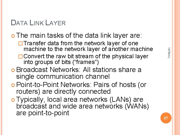 DATA LINK LAYER The main tasks of the data link layer are: � Transfer