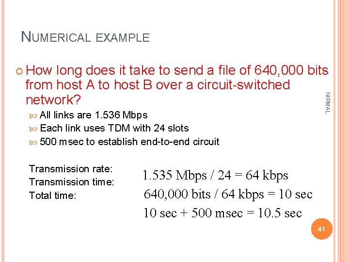 NUMERICAL EXAMPLE How All links are 1. 536 Mbps Each link uses TDM with