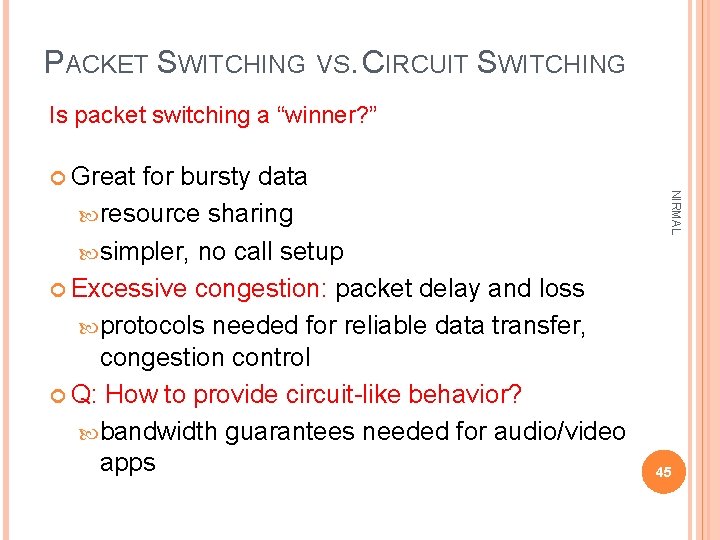 PACKET SWITCHING VS. CIRCUIT SWITCHING Is packet switching a “winner? ” for bursty data