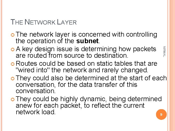 THE NETWORK LAYER The NIRMAL network layer is concerned with controlling the operation of