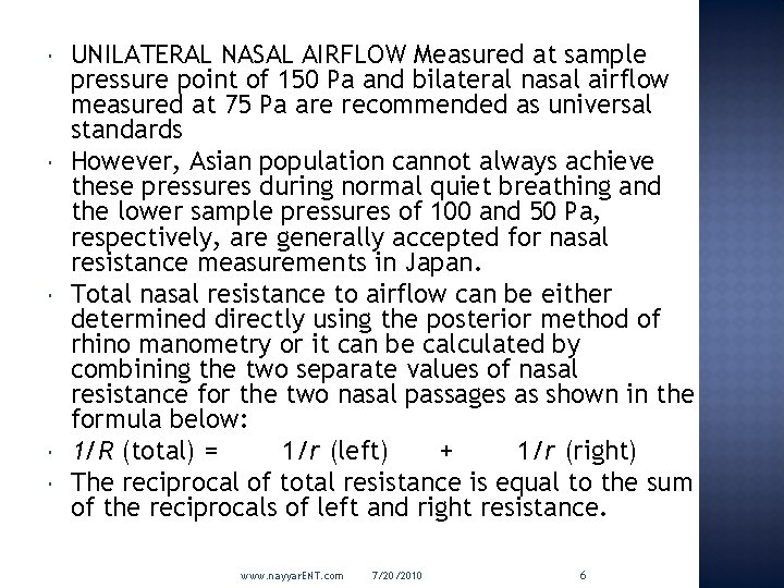  UNILATERAL NASAL AIRFLOW Measured at sample pressure point of 150 Pa and bilateral