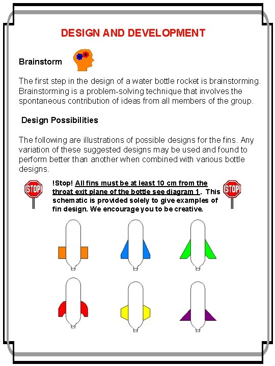 DESIGN AND DEVELOPMENT Brainstorm The first step in the design of a water bottle