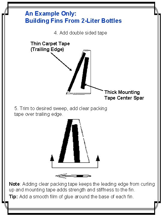 An Example Only: Building Fins From 2 -Liter Bottles 4. Add double sided tape