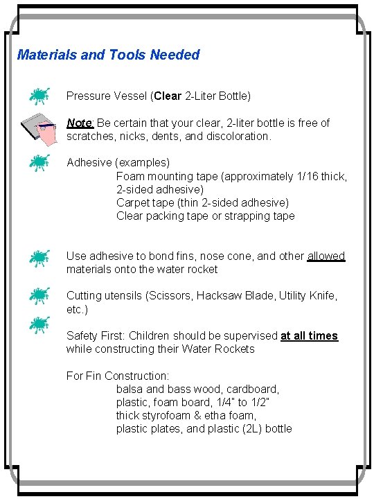 Materials and Tools Needed Pressure Vessel (Clear 2 -Liter Bottle) Note: Be certain that