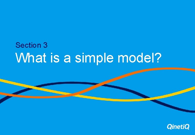 Section 3 What is a simple model? 