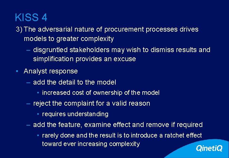 KISS 4 3) The adversarial nature of procurement processes drives models to greater complexity
