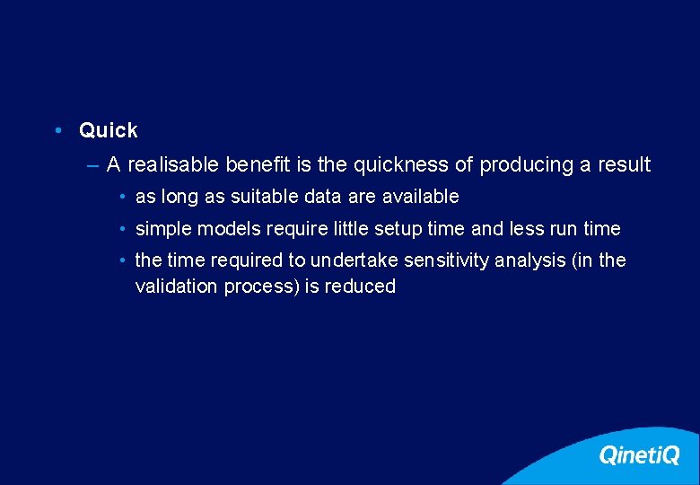 23 • Quick – A realisable benefit is the quickness of producing a result
