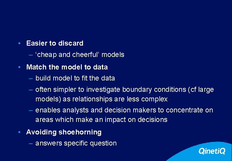 25 • Easier to discard – ‘cheap and cheerful’ models • Match the model