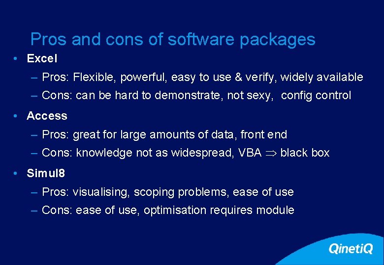 29 Pros and cons of software packages • Excel – Pros: Flexible, powerful, easy
