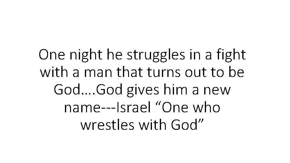 One night he struggles in a fight with a man that turns out to One night he struggles in a fight with a man that turns out to