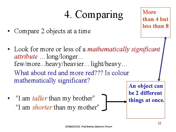 4. Comparing • Compare 2 objects at a time More than 4 but less 4. Comparing • Compare 2 objects at a time More than 4 but less