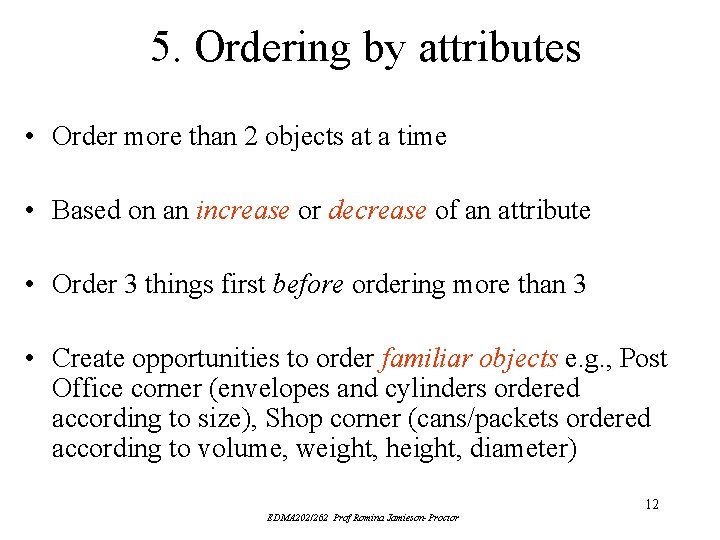 5. Ordering by attributes • Order more than 2 objects at a time • 5. Ordering by attributes • Order more than 2 objects at a time •