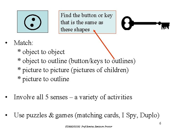 Find the button or key that is the same as these shapes • Match: Find the button or key that is the same as these shapes • Match: