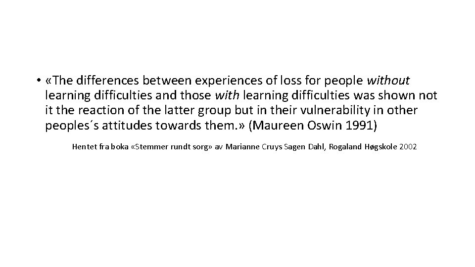  • «The differences between experiences of loss for people without learning difficulties and