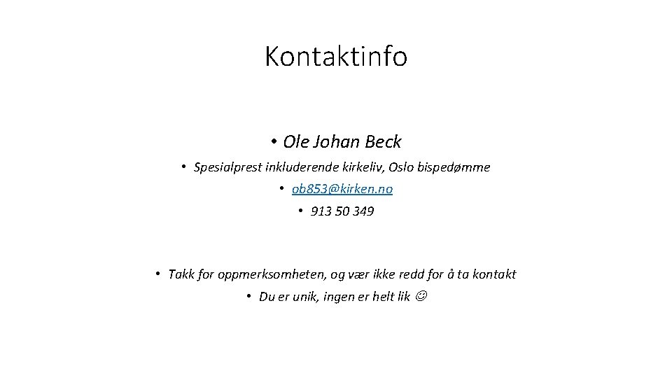 Kontaktinfo • Ole Johan Beck • Spesialprest inkluderende kirkeliv, Oslo bispedømme • ob 853@kirken.