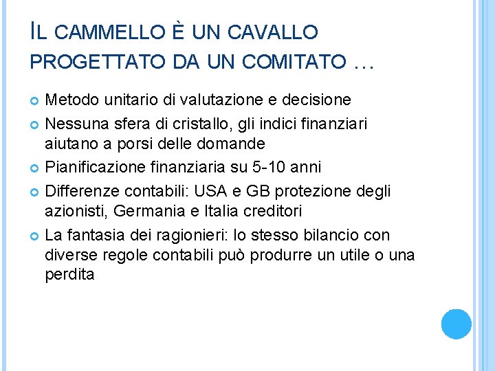 IL CAMMELLO È UN CAVALLO PROGETTATO DA UN COMITATO … Metodo unitario di valutazione