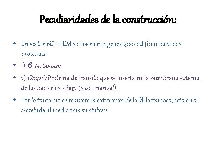 Peculiaridades de la construcción: • En vector p. ET-TEM se insertaron genes que codifican