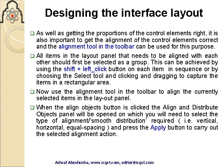 Designing the interface layout As well as getting the proportions of the control elements Designing the interface layout As well as getting the proportions of the control elements