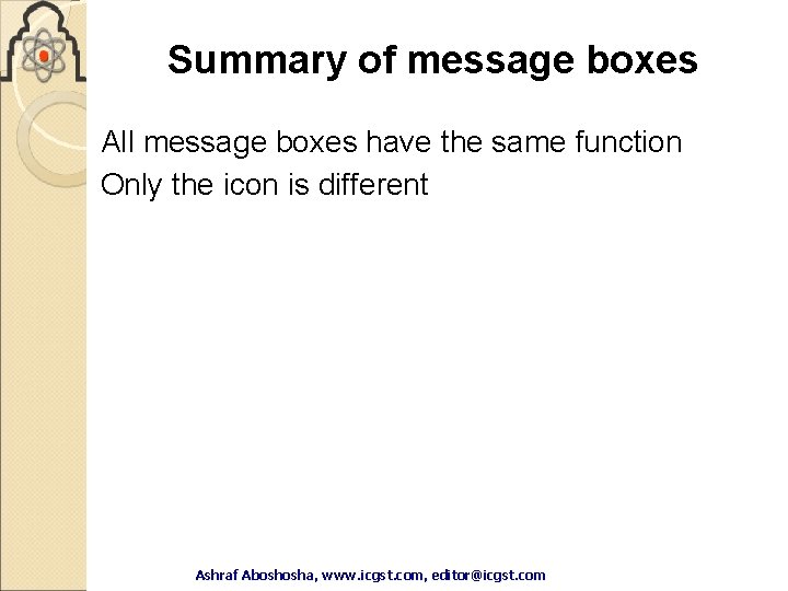 Summary of message boxes All message boxes have the same function Only the icon Summary of message boxes All message boxes have the same function Only the icon