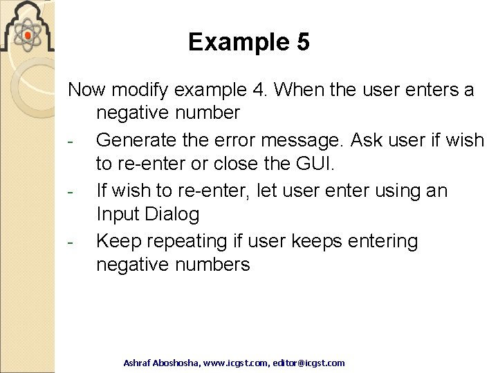 Example 5 Now modify example 4. When the user enters a negative number - Example 5 Now modify example 4. When the user enters a negative number -