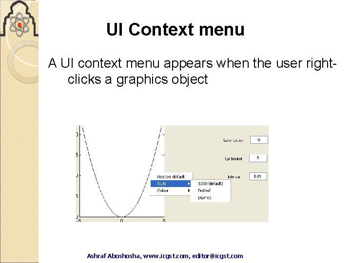 UI Context menu A UI context menu appears when the user rightclicks a graphics UI Context menu A UI context menu appears when the user rightclicks a graphics
