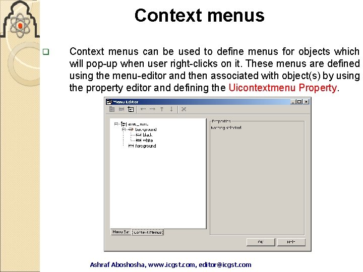 Context menus q Context menus can be used to define menus for objects which Context menus q Context menus can be used to define menus for objects which