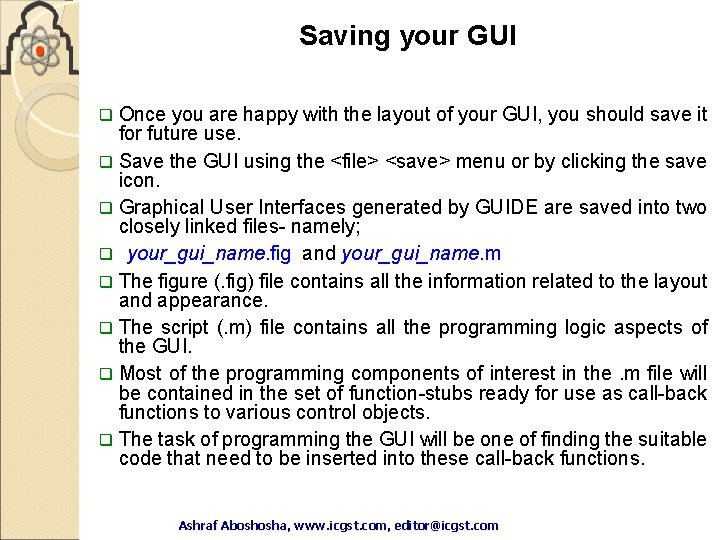 Saving your GUI Once you are happy with the layout of your GUI, you Saving your GUI Once you are happy with the layout of your GUI, you