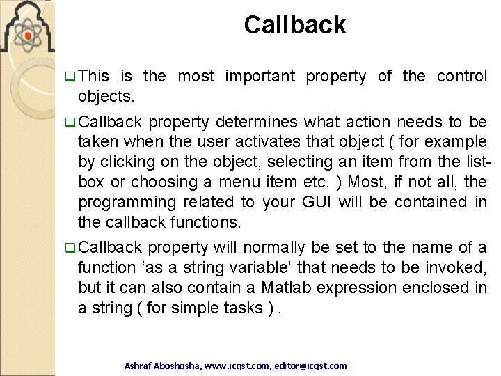 Callback q This is the most important property of the control objects. q Callback Callback q This is the most important property of the control objects. q Callback