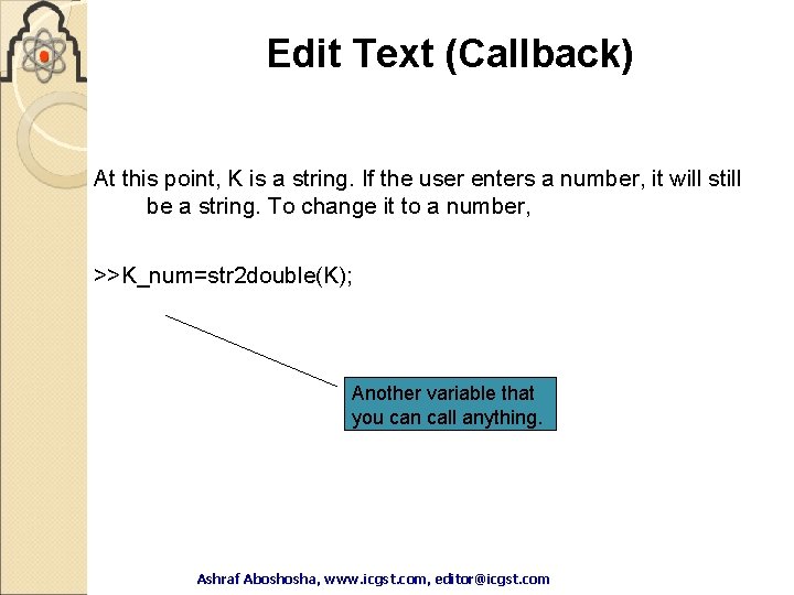 Edit Text (Callback) At this point, K is a string. If the user enters Edit Text (Callback) At this point, K is a string. If the user enters