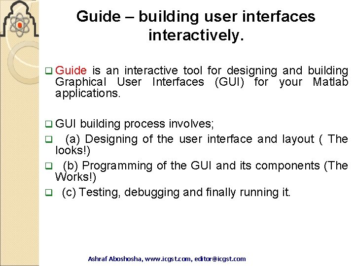 Guide – building user interfaces interactively. q Guide is an interactive tool for designing Guide – building user interfaces interactively. q Guide is an interactive tool for designing