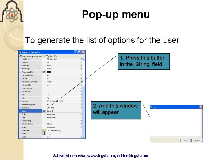 Pop-up menu To generate the list of options for the user 1. Press this Pop-up menu To generate the list of options for the user 1. Press this